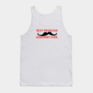 Best physician assistant ever, Gift for male physician assistant with mustache Tank Top